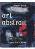 Marcel Brion - Art abstrait