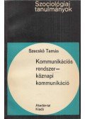 Szecskó Tamás - Kommunikációs rendszer-köznapi kommunikáció