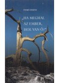 Vankó Zsuzsa - „Ha ​meghal az ember, hol van ő?”