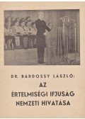 Bárdossy László - Az értelmiségi ifjúság nemzeti hivatása (1942)