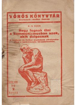  - Hogy fognak élni a kommunizmusban azok, akik dolgoznak (1919), Budapest 1919 antikvár könyv