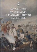 Dér Cs. Dezső - Az 1848-49-es I. magyar hadtest születése (dedikált)