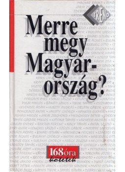 Mester Ákos, Bölcs István, Nádor Tamás - Merre megy Magyarország? (dedikált) Mester Ákos, Bölcs István, Nádor Tamás - Merre megy Magyarország? (dedikált), 0 antikvár könyv