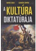 Szakács Árpád,Bayer Zsolt - A kultúra diktatúrája (dedikált)