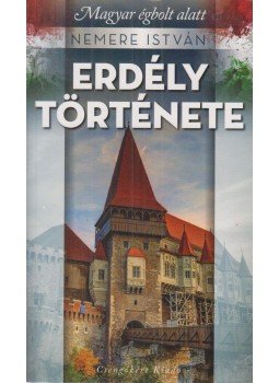 Nemere István - Erdély története Nemere István - Erdély története, 2017 antikvár könyv