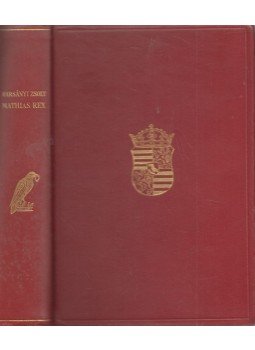 Harsányi Zsolt - Mathias Rex I-III. (egybekötve) Harsányi Zsolt - Mathias Rex I-III. (egybekötve), Budapest 1937 antikvár könyv