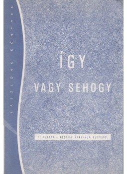 Dobszay János - Így - vagy sehogy Dobszay János - Így - vagy sehogy, Budapest 1991 antikvár könyv