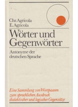 Erhard Agricola, Christiane Agricola - Wörter und Gegenwörter Erhard Agricola, Christiane Agricola - Wörter und Gegenwörter, Leipzig 1987 antikvár könyv