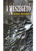Thomas Bernhard - A mészégető