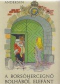 H.C. Andersen - A borsóhercegnő/Bolhából elefánt
