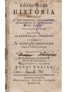 Budai [Ézsaiás] É’saiás - Közönséges história mellybenn a’ régi népeknek, nemzeteknek, országoknak és birodalmaknak dolgai foglaltatnak, Debrecen 1811 antikvár könyv