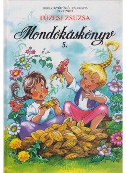 Füzesi Zsuzsa - Mondókáskönyv 5. Füzesi Zsuzsa - Mondókáskönyv 5., Budapest 2002 antikvár könyv