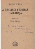 Wilde, Oscar - A readingi fegyház balladája (Tóth Árpád által dedikált)