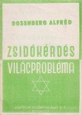 Alfred Rosenberg - Zsidókérdés - világprobléma (facsimile)
