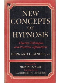 Bernard C. Gindes - New Concepts of Hypnosis Bernard C. Gindes - New Concepts of Hypnosis, Hollywood 1951 antikvár könyv