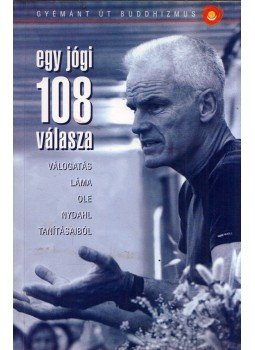 Láma Ole Nydahl - Egy jógi 108 válasza Láma Ole Nydahl - Egy jógi 108 válasza, Budapest 2004 antikvár könyv