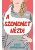 Laura Zimmermann - A szememet nézd!