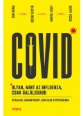 KunÁdám, Kozák Eszter, Mokos Judit, Rózsa Lajos - Covid: olyan, mint az influenza, csak halálosabb