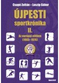 Csapó Zoltán, Laszip Gábor - Újpesti sportkrónika II. - Az európai elitben 1965 - 1972