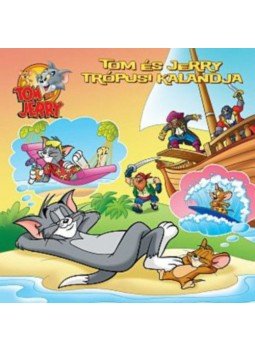 Bill Matheny - Tom & Jerry - Tom és Jerry trópusi kalandja, null 2021 antikvár könyv