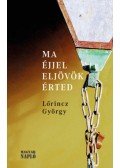 Lőrincz György - Maéjjel eljövök érted - elbeszélések és novellák