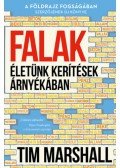 Tim Marshall - Falak - Életünk kerítések árnyékában