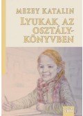 Mezey Katalin - Lyukak az osztálykönyvben
