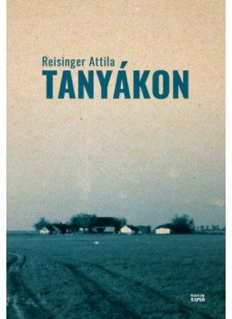 Reisinger Attila - Tanyákon Reisinger Attila - Tanyákon, null 2021 antikvár könyv