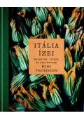 Mimi Thorisson - Itália ízei - Receptek, titkok és történetek