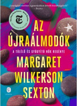 Margaret Wilkerson Sexton - Az újraálmodók Margaret Wilkerson Sexton - Az újraálmodók, Budapest 2021 antikvár könyv