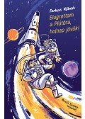 Farkas Róbert - Elugrottam a Plútóra, holnap jövök!