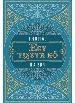 Thomas Hardy - Egy tiszta nő Thomas Hardy - Egy tiszta nő, null 2021 antikvár könyv