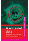 Pandit Radzsmani Tigunait - A köztes lét titka - Halálból az újjászületésbe - Karma és reinkarnáció