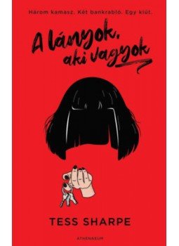 Tess Sharpe - A lányok, aki vagyok Tess Sharpe - A lányok, aki vagyok, null 2021 antikvár könyv