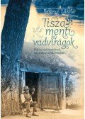 Berényi László - Tisza menti vadvirágok - Dél-hevesi történetek a gyerek- és ifjúkoromból