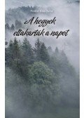 Fodor Kiss Júlia - A hegyek eltakarták a napot