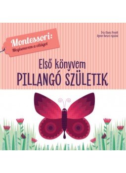 Chiara Piroddi - Első könyvem - Pillangó születik - Montessori: Megismerem a világot, null 2021 antikvár könyv