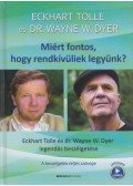Eckhart Tolle,Dr. Wayne W. Dyer - Miért fontos, hogy rendkívüliek legyünk? - Eckhart Tolle és Dr. Wayne W. Dyer legendás beszélgetése