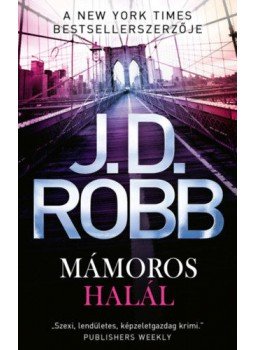J.D. Robb - Mámoros halál J.D. Robb - Mámoros halál, Budapest 2021 antikvár könyv