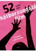 LICHTER PÉTER - 52 hátborzongató film - A Psychótól a Fehér éjszakákig