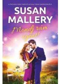 Susan Mallery - Mondj rám igent!
