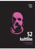 LICHTER PÉTER - 52 kultfilm - A Szárnyas fejvadásztól a Feltörő színekig