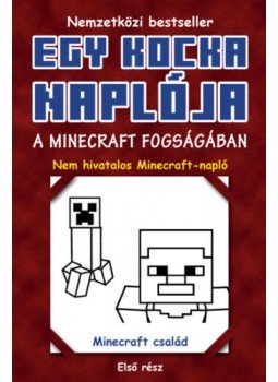 - Egy kocka naplója 1. - A Minecraft fogságában - Egy kocka naplója 1. - A Minecraft fogságában, Szeged 2022 antikvár könyv