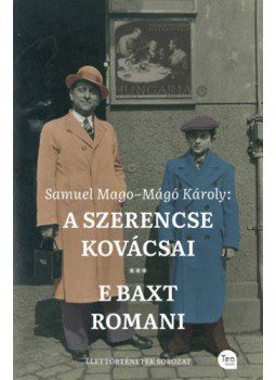 Samuel Mago, Mágó Károly - A szerencse kovácsai - E baxt romani Samuel Mago, Mágó Károly - A szerencse kovácsai - E baxt romani, null 2021 antikvár könyv