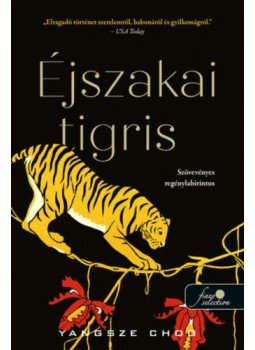 Yangsze Choo - Éjszakai tigris Yangsze Choo - Éjszakai tigris, Szeged 2021 antikvár könyv