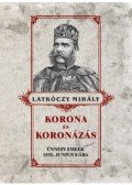 Latkóczy Mihály - Korona és koronázás