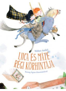 Wéber Anikó - Luca és Máté régi körhintája Wéber Anikó - Luca és Máté régi körhintája, null 2021 antikvár könyv