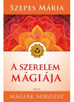 Szepes Mária - A szerelem mágiája Szepes Mária - A szerelem mágiája, null 2021 antikvár könyv