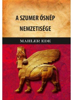 Mahler Ede - A szumer ősnép nemzetisége Mahler Ede - A szumer ősnép nemzetisége, null 2021 antikvár könyv