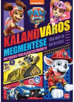  - Mancs őrjárat - A film - Kalandváros megmentése - Matricás foglalkoztatókönyv több mint 50 matricával, null 2021 antikvár könyv